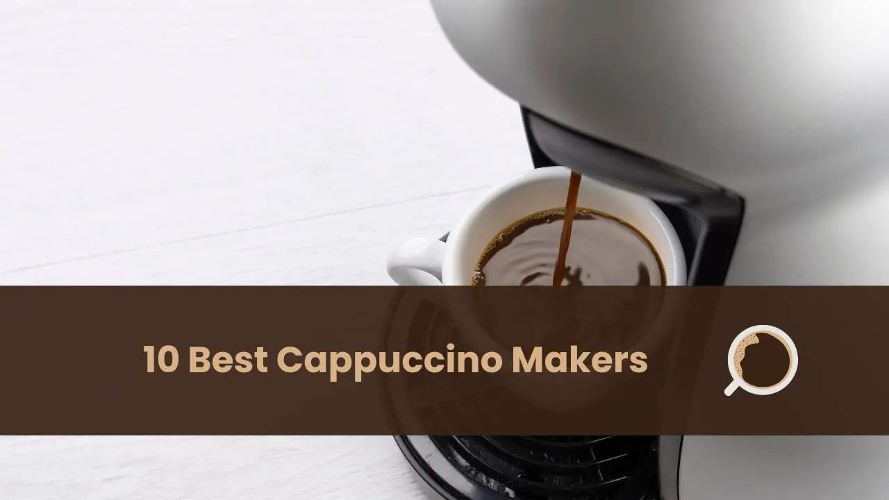 best cappuccino makers
