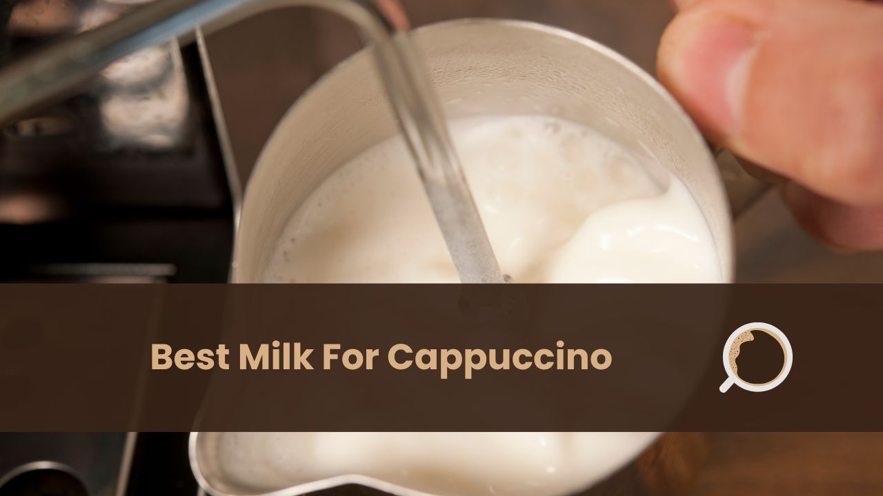 best milk for cappuccino