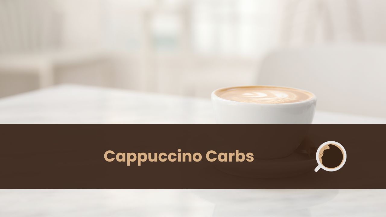 cappuccino carbs