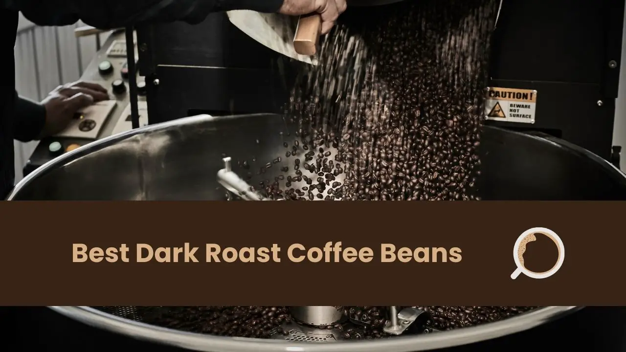 best dark roast coffee beans