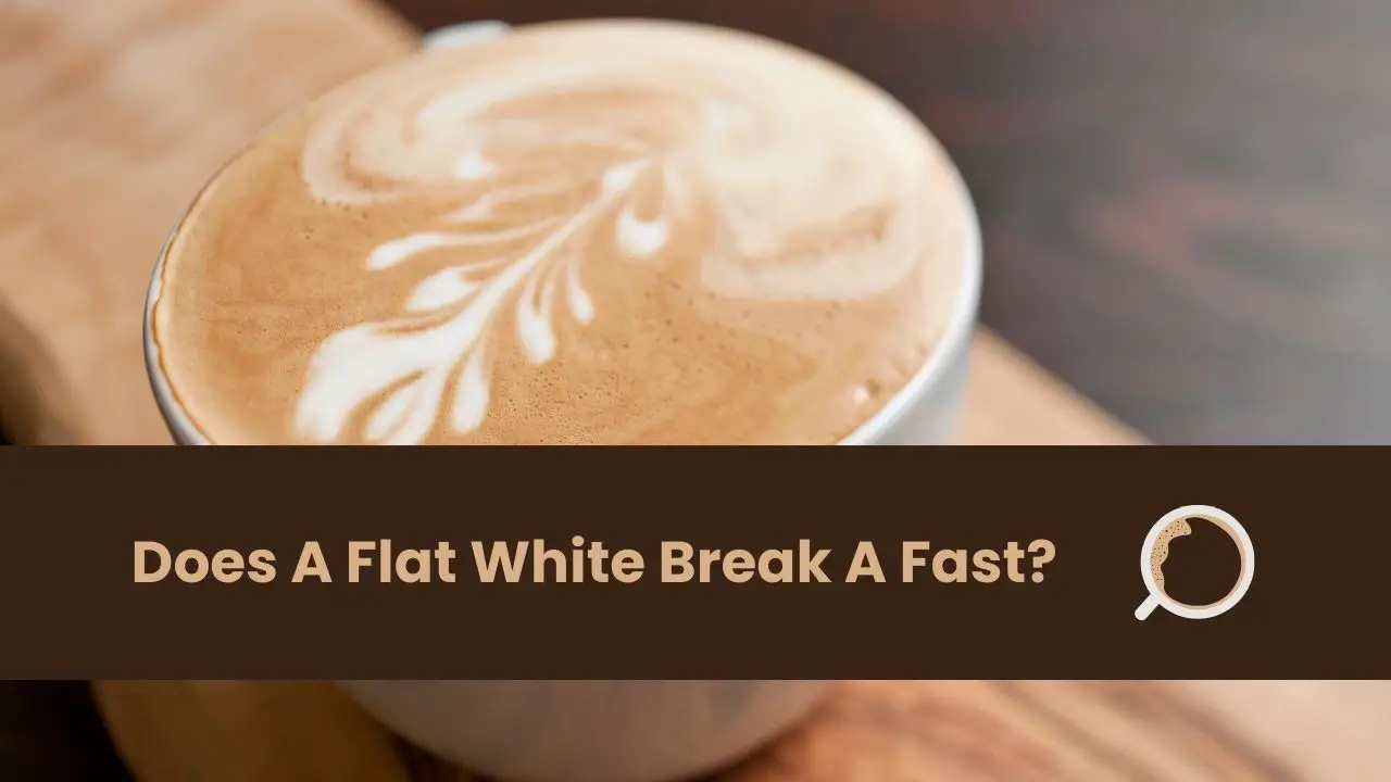 Does A Flat White Break A Fast