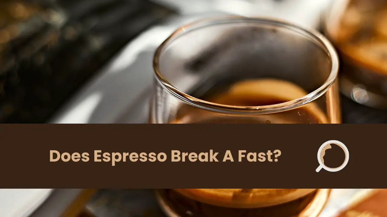 Does Espresso Break A Fast?