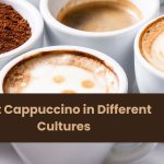 Wet Cappuccino in Different Cultures