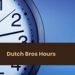 Dutch Bros hours